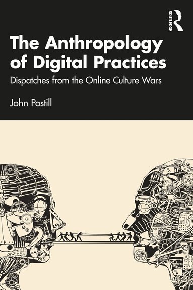John Postill - Anthropology of Digital Practices, Häftad