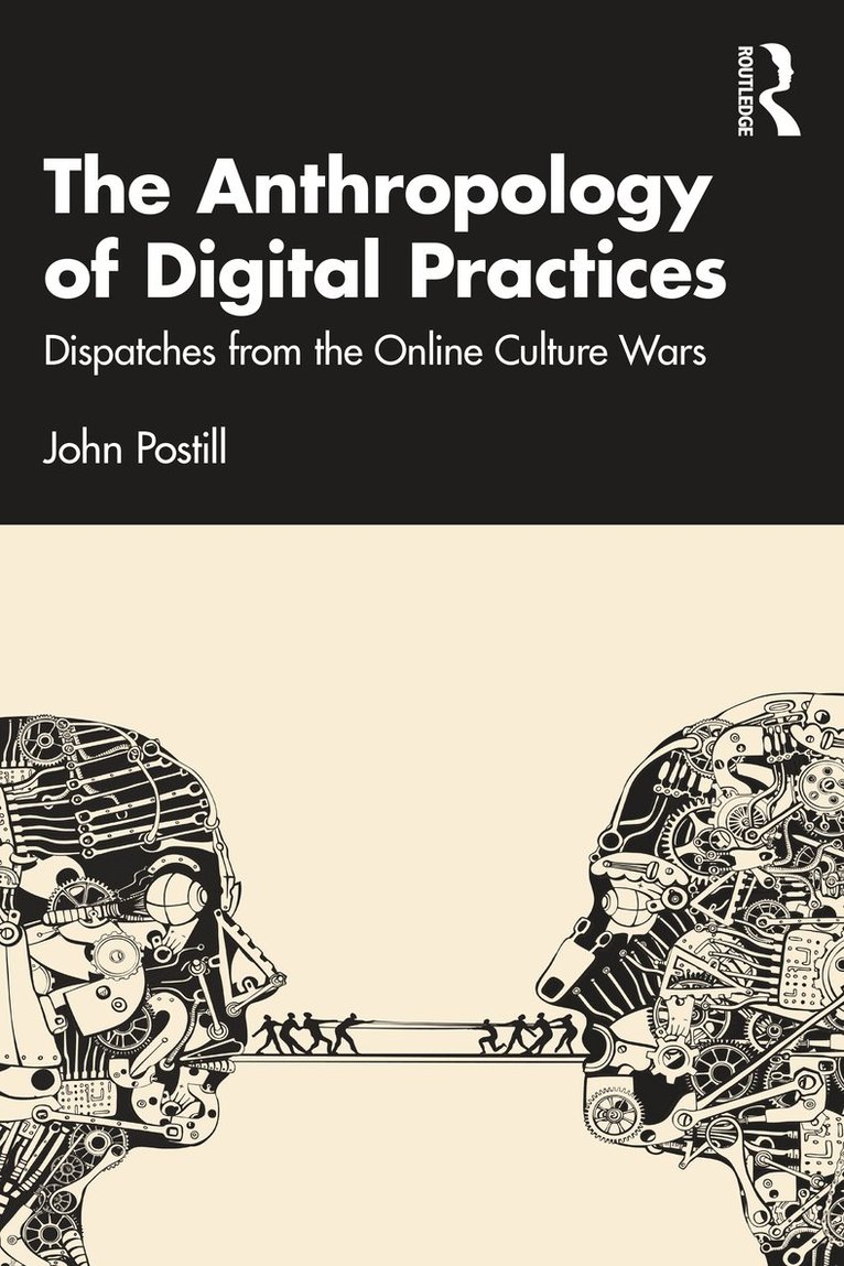 John Postill - Anthropology of Digital Practices, Häftad