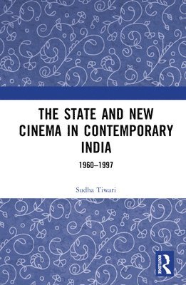 bokomslag State and New Cinema in Contemporary India