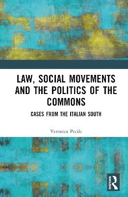 Law, Social Movements and the Politics of the Commons 1