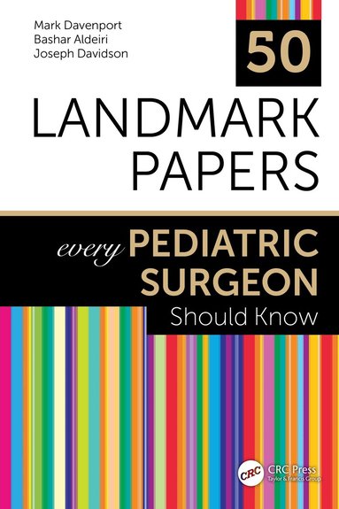 Mark Davenport, Bashar Aldeiri, Joseph Davidson - 50 Landmark Papers every Pediatric Surgeon Should Know, Häftad