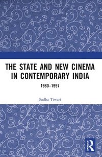 bokomslag The State and New Cinema in Contemporary India