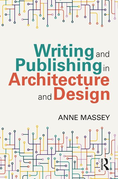 Anne Massey - Writing and Publishing in Architecture and Design, Häftad