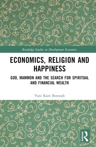 Vani Kant Borooah - Economics, Religion and Happiness, Inbunden