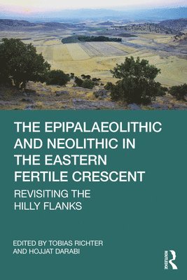 bokomslag The Epipalaeolithic and Neolithic in the Eastern Fertile Crescent