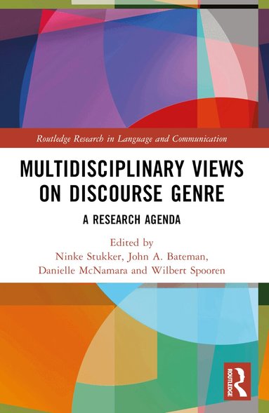 Ninke Stukker, John A. Bateman, Danielle McNamara, Wilbert Spooren - Multidisciplinary Views on Discourse Genre, Häftad