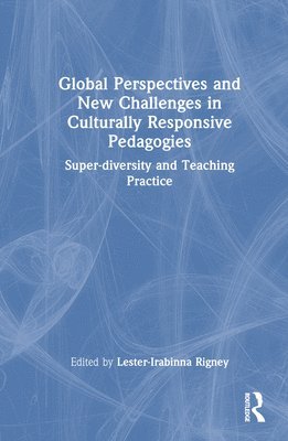 bokomslag Global Perspectives and New Challenges in Culturally Responsive Pedagogies