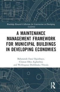 bokomslag Maintenance Management Framework for Municipal Buildings in Developing Economies