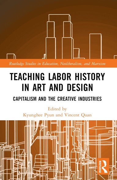 Kyunghee Pyun, Vincent G. Quan - Teaching Labor History in Art and Design, Häftad