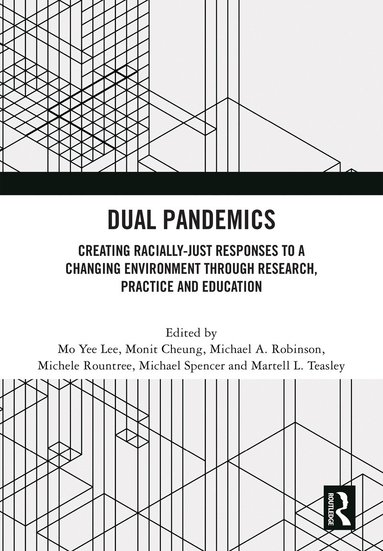 Mo Yee Lee, Monit Cheung, Michael A. Robinson, Michele Rountree, Michael Spencer, Martell L. Teasley - Dual Pandemics, Inbunden
