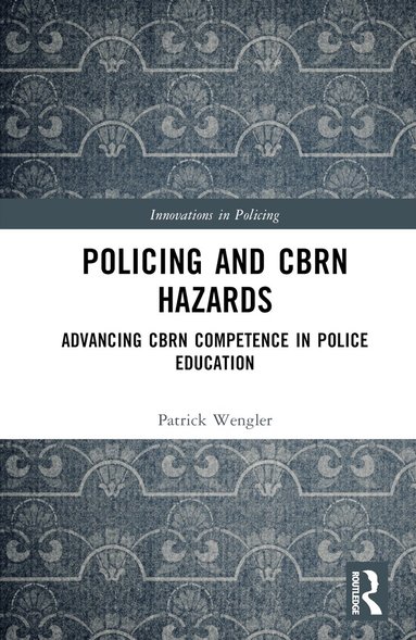 Patrick Wengler - Policing and CBRN Hazards, Inbunden
