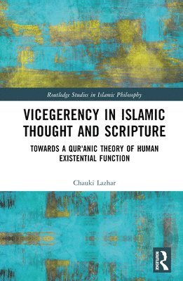 bokomslag Vicegerency in Islamic Thought and Scripture