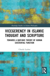 bokomslag Vicegerency in Islamic Thought and Scripture