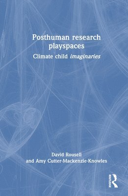 Posthuman research playspaces 1