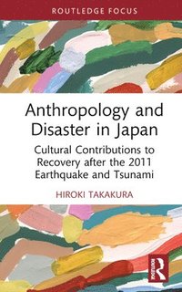 bokomslag Anthropology and Disaster in Japan