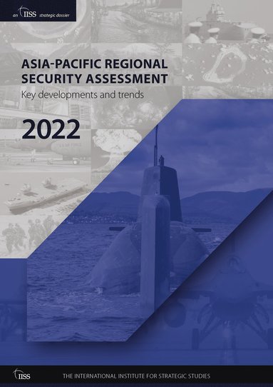 bokomslag Asia-Pacific Regional Security Assessment 2022
