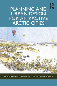 bokomslag Planning and Urban Design for Attractive Arctic Cities