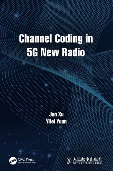 Jun Xu, Yifei Yuan - Channel Coding in 5G New Radio, Häftad
