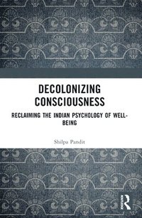 bokomslag Decolonizing Consciousness