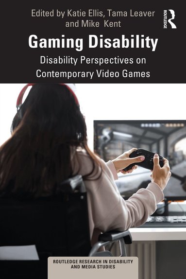 Katie Ellis, Tama Leaver, Mike Kent - Gaming Disability, Häftad