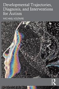 bokomslag Developmental Trajectories, Diagnosis, and Interventions for Autism