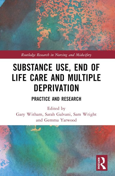 bokomslag Substance Use, End-of-Life Care and Multiple Deprivation