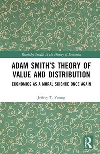 bokomslag Adam Smiths Theory of Value and Distribution