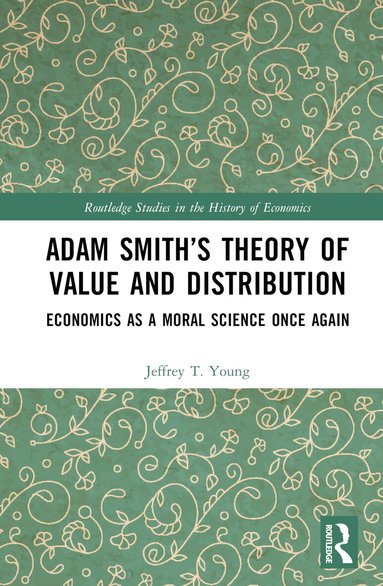 Jeffrey T. Young - Adam Smith’s Theory of Value and Distribution, Inbunden