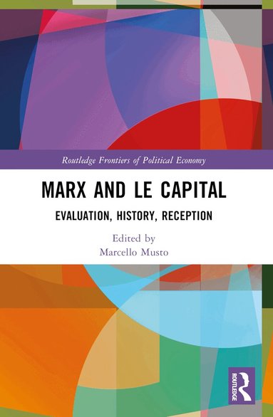 Marcello Musto - Marx and Le Capital, Häftad