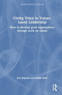 Giving Voice to Values-based Leadership 1