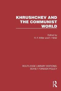 bokomslag Khrushchev and the Communist World