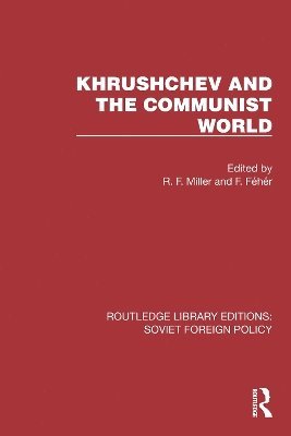 F. Fehér, F. Feher, R.F. Miller, R. F. Miller - Khrushchev and the Communist World, Häftad