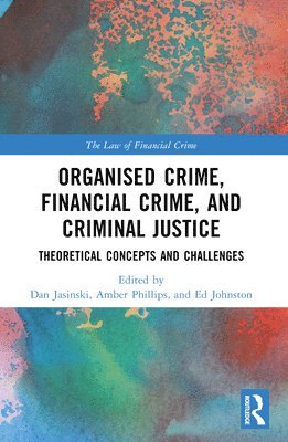 Organised Crime, Financial Crime, and Criminal Justice 1