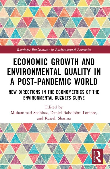 Muhammad Shahbaz, Daniel Balsalobre Lorente, Rajesh Sharma - Economic Growth and Environmental Quality in a Post-Pandemic World, Häftad
