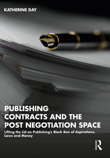 Katherine Day - Publishing Contracts and the Post Negotiation Space, Häftad