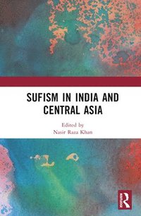 bokomslag Sufism in India and Central Asia