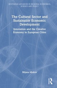 bokomslag The Cultural Sector and Sustainable Economic Development