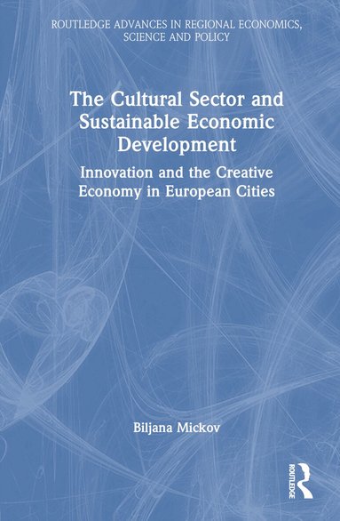 Biljana Mickov - Cultural Sector and Sustainable Economic Development, Inbunden