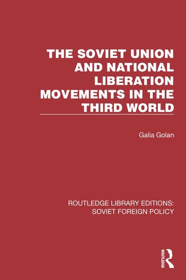 Galia Golan - Soviet Union and National Liberation Movements in the Third World, Inbunden
