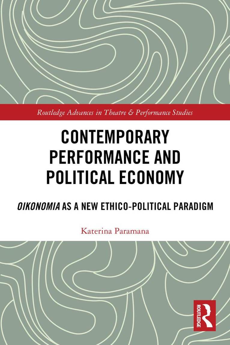 Katerina Paramana - Contemporary Performance and Political Economy, Häftad