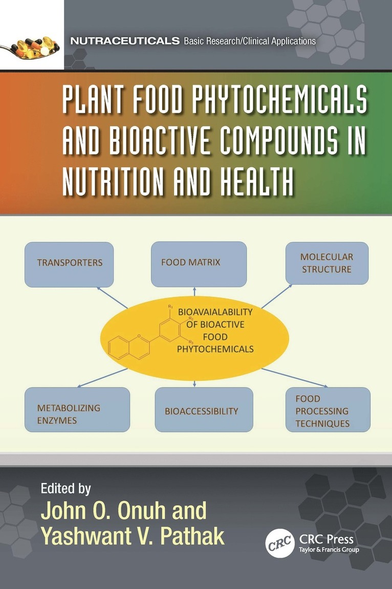 John Oloche Onuh, Yashwant V. Pathak, Georgia State University) Onuh, John Oloche (Center for Molecular and Translational Medicine, USA) Pathak, Yashwant V. (USF - Plant Food Phytochemicals and Bioactive Compounds in Nutrition and Health, Inbunden