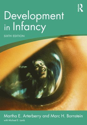 Martha E. Arterberry, Marc H. Bornstein, USA) Arterberry, Martha E. (Colby College, Marc H. (UNICEF and Institute for Fiscal Studies and National Institute of Child Health and Human Development) Bornstein - Development in Infancy, Häftad