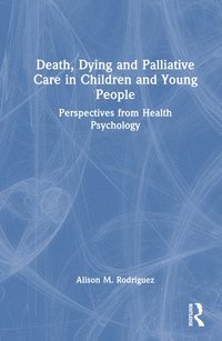 bokomslag Death, Dying and Palliative Care in Children and Young People