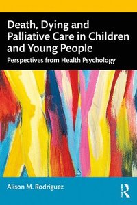 bokomslag Death, Dying and Palliative Care in Children and Young People