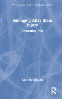 bokomslag Belonging After Brain Injury