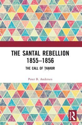 bokomslag The Santal Rebellion 18551856