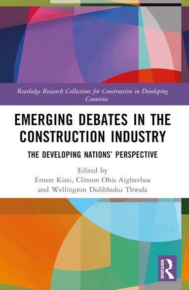 Ernest Kissi, Clinton Aigbavboa, Didibhuku Wellington Thwala - Emerging Debates in the Construction Industry, Häftad