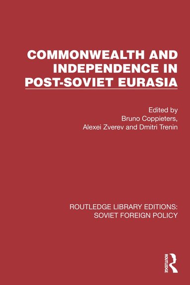 bokomslag Commonwealth and Independence in Post-Soviet Eurasia