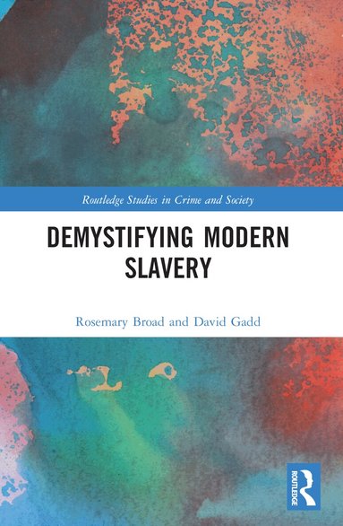 Rose Broad, David Gadd - Demystifying Modern Slavery, Häftad