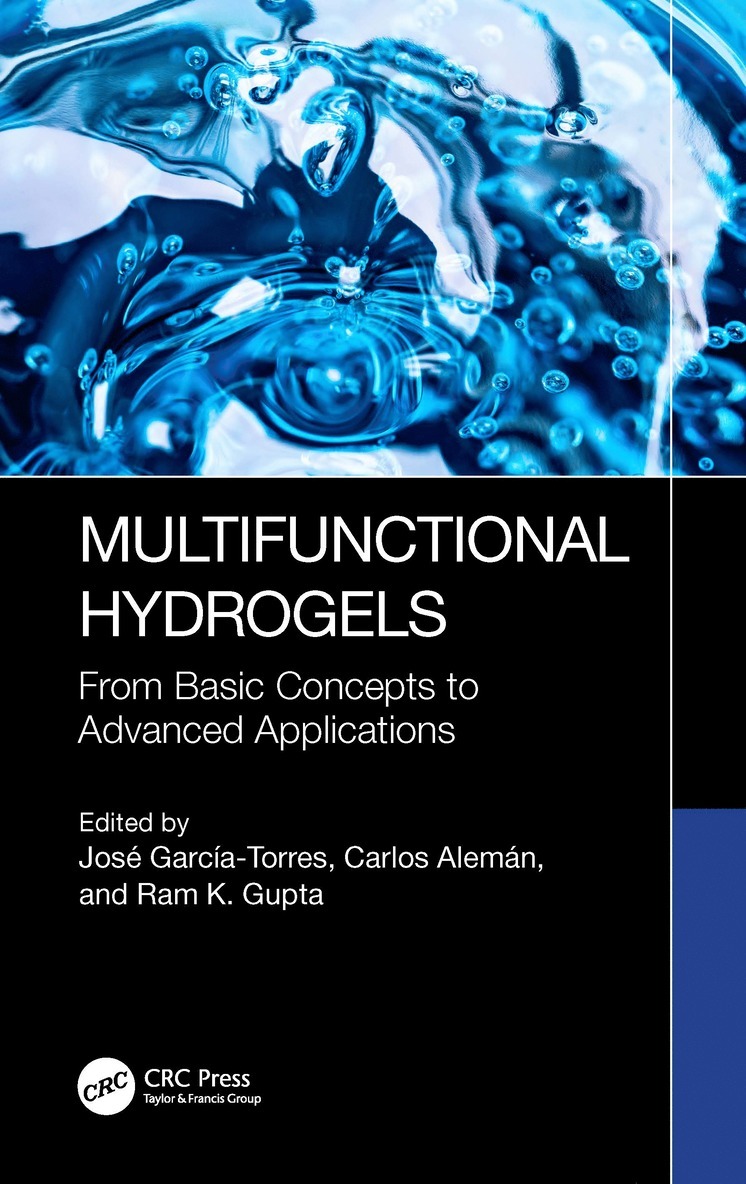 José García-Torres, Carlos Alemán, Ram K. Gupta, Spain) Garcia-Torres, Jose (Universitat Politecnica De Catalunya, Carlos Aleman, Ram K. (Pittsburg State Univ) Gupta, Carlos García-Torres, José - Multifunctional Hydrogels, Häftad